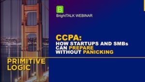 CCPA - How Startups and SMBs Can Prepare Without Panicking
